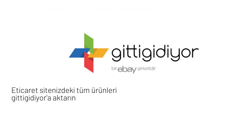 Gittigidiyor Entegrasyonu Nedir?